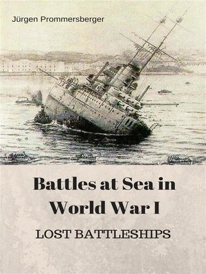 cover image of Battles at Sea in World War I - LOST BATTLESHIPS